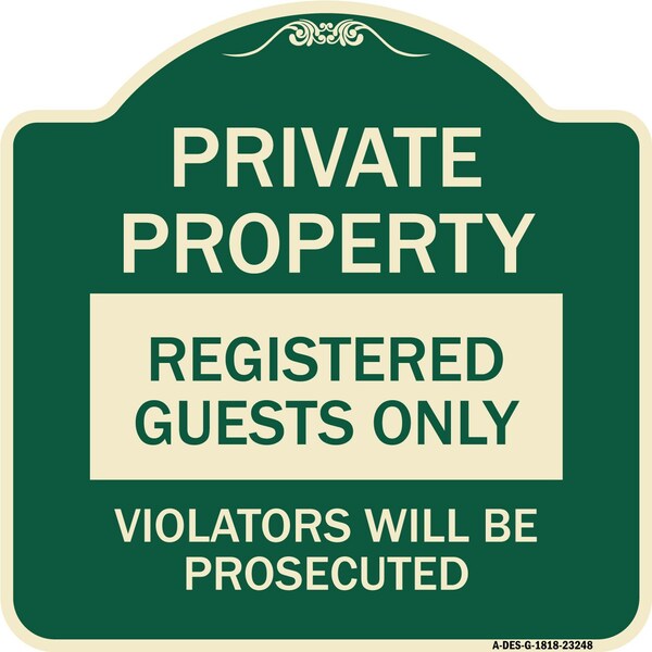 Private Property Registered Guests Violators Will Be Prosecuted Aluminum Sign, 18" H, G-1818-23248